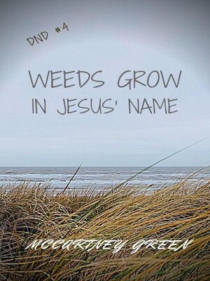 cover image of DND #4 Weeds Grow In Jesus' Name